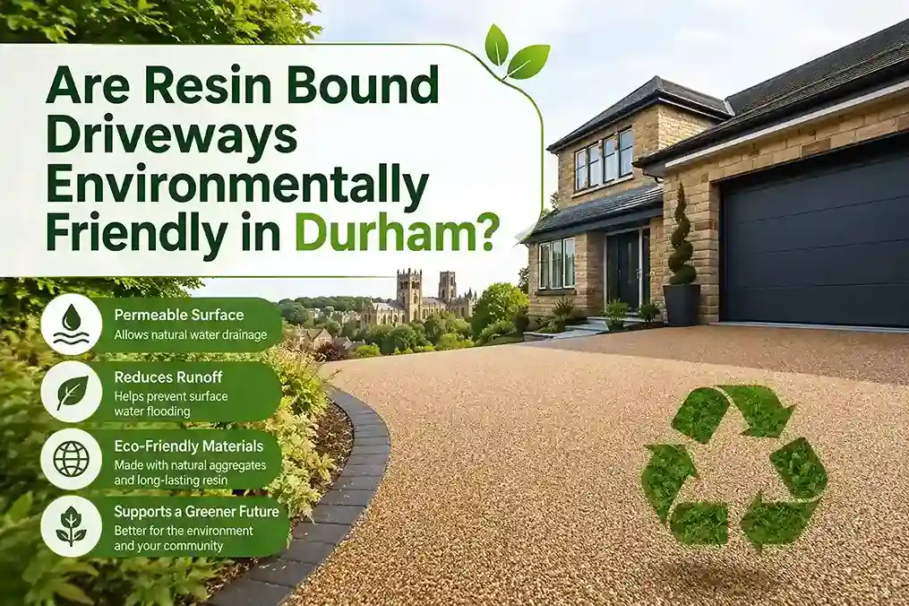 Are Resin Bound Driveways Environmentally Friendly in Durham